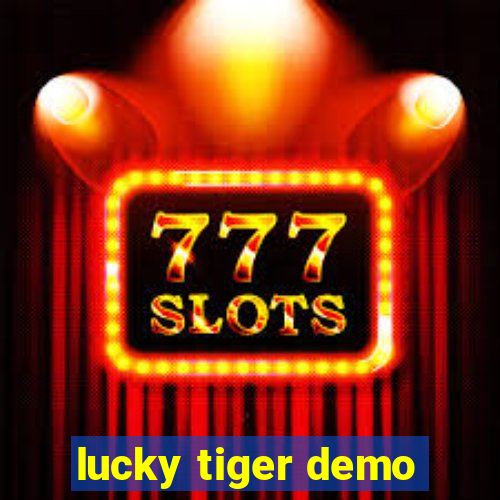 lucky tiger demo